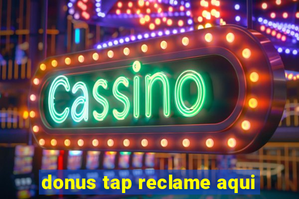 donus tap reclame aqui